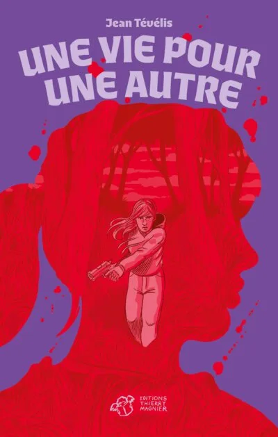 Une vie pour une autre, par Jean Tévélis - Editions Thierry Magnier