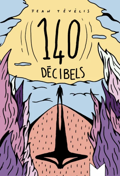 140 décibels, par Jean Tévélis (2022)