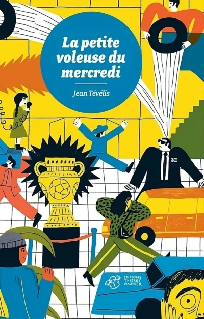 La petite voleuse du mercredi La petite voleuse du mercredi, par Jean Tévélis - Editions Thierry Magner
